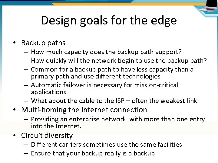 Design goals for the edge • Backup paths – How much capacity does the