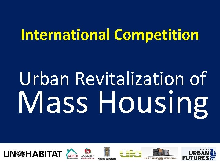 International Competition Urban Revitalization of Mass Housing 