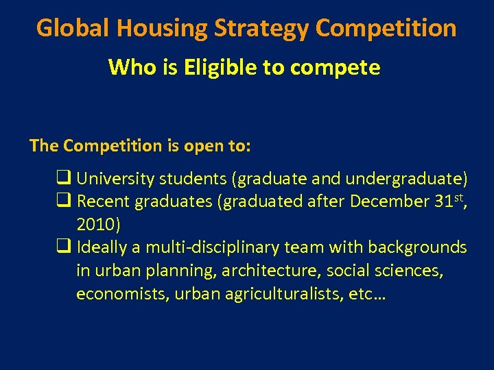 Global Housing Strategy Competition Who is Eligible to compete The Competition is open to: