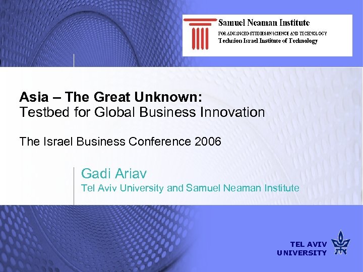 Asia – The Great Unknown: Testbed for Global Business Innovation The Israel Business Conference