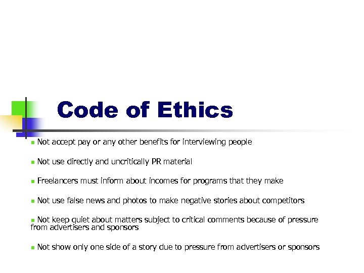 Code of Ethics n Not accept pay or any other benefits for interviewing people