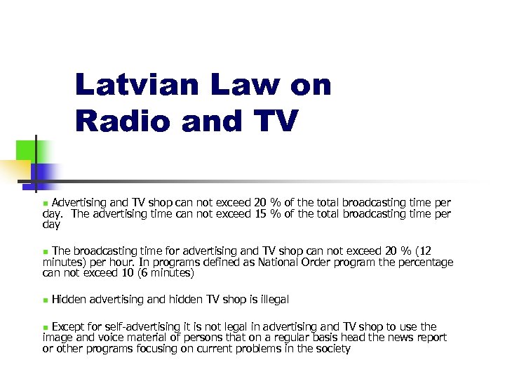 Latvian Law on Radio and TV Advertising and TV shop can not exceed 20