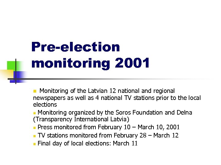 Pre-election monitoring 2001 Monitoring of the Latvian 12 national and regional newspapers as well