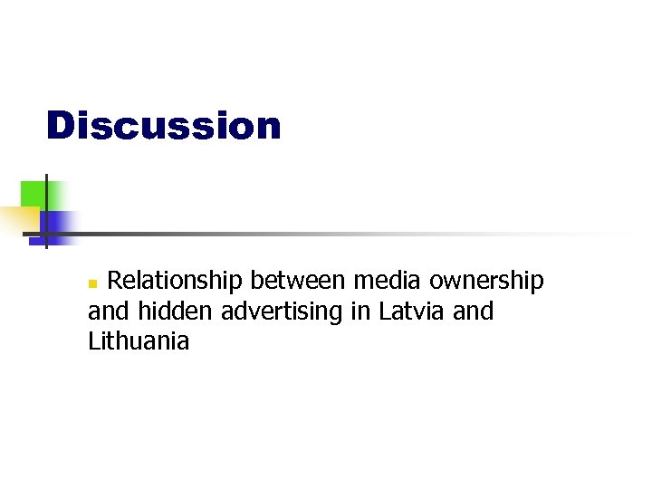 Discussion Relationship between media ownership and hidden advertising in Latvia and Lithuania n 