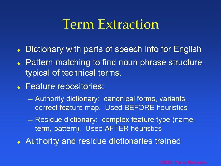 Term Extraction l l l Dictionary with parts of speech info for English Pattern