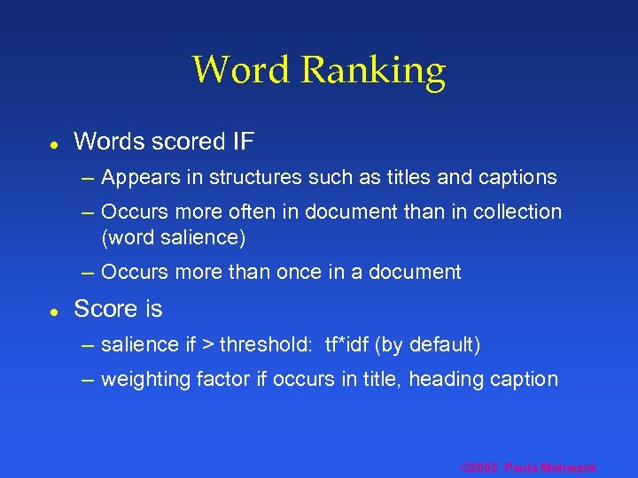 Word Ranking l Words scored IF – Appears in structures such as titles and