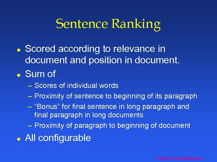 Sentence Ranking l l Scored according to relevance in document and position in document.