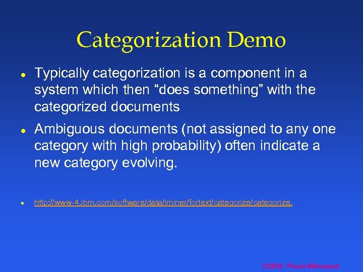 Categorization Demo l l l Typically categorization is a component in a system which