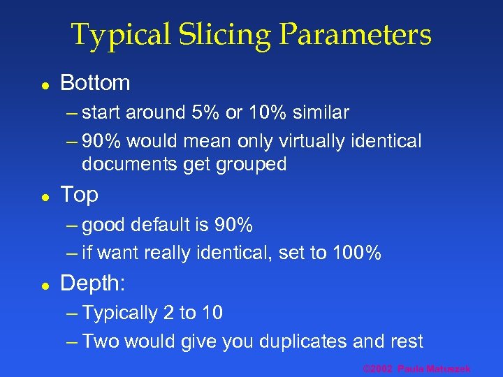 Typical Slicing Parameters l Bottom – start around 5% or 10% similar – 90%
