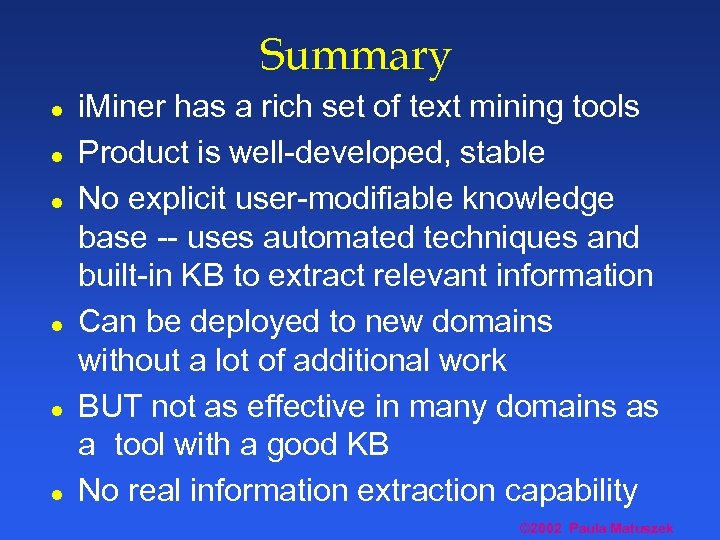 Summary l l l i. Miner has a rich set of text mining tools