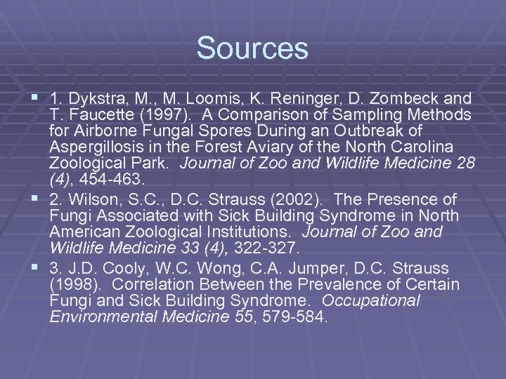 Sources § 1. Dykstra, M. Loomis, K. Reninger, D. Zombeck and T. Faucette (1997).