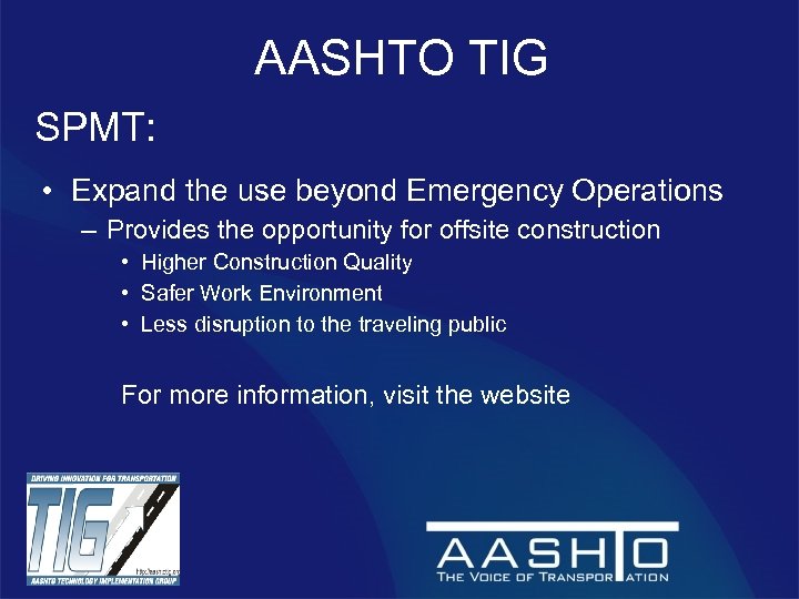 AASHTO TIG SPMT: • Expand the use beyond Emergency Operations – Provides the opportunity