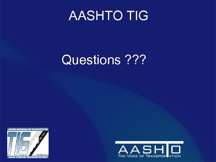 AASHTO TIG Questions ? ? ? 