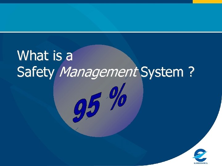 What is a Safety Management System ? 