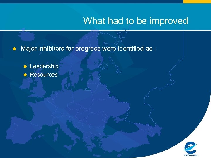 What had to be improved l Major inhibitors for progress were identified as :