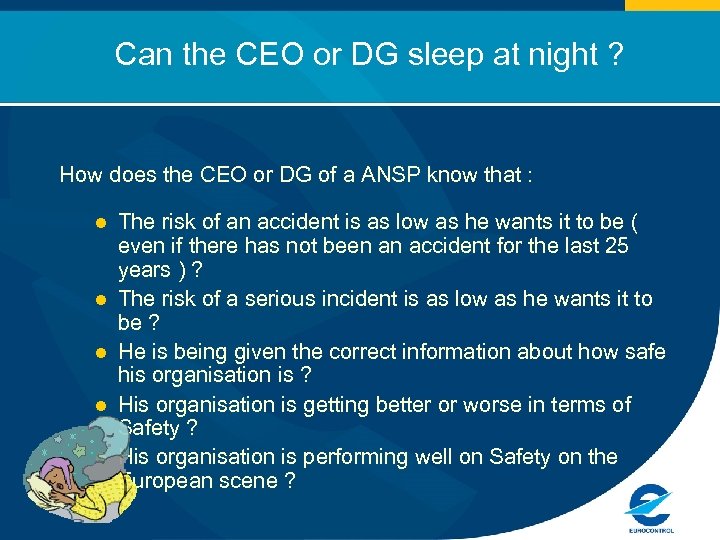Can the CEO or DG sleep at night ? How does the CEO or