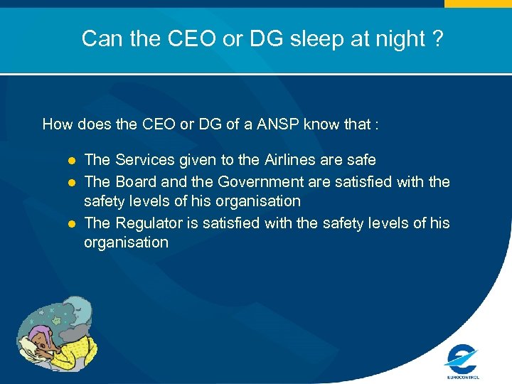 Can the CEO or DG sleep at night ? How does the CEO or