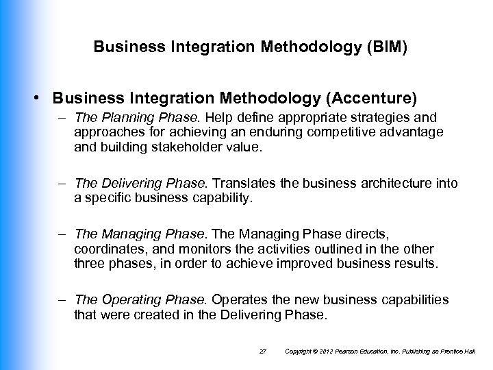 Business Integration Methodology (BIM) • Business Integration Methodology (Accenture) – The Planning Phase. Help