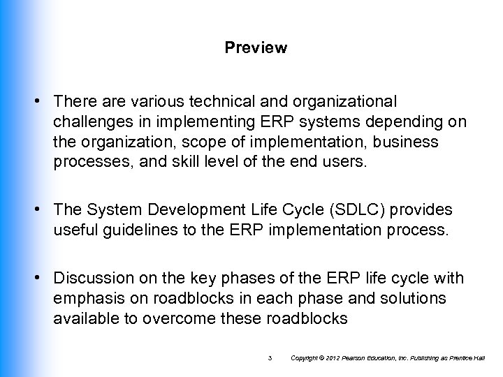 Preview • There are various technical and organizational challenges in implementing ERP systems depending