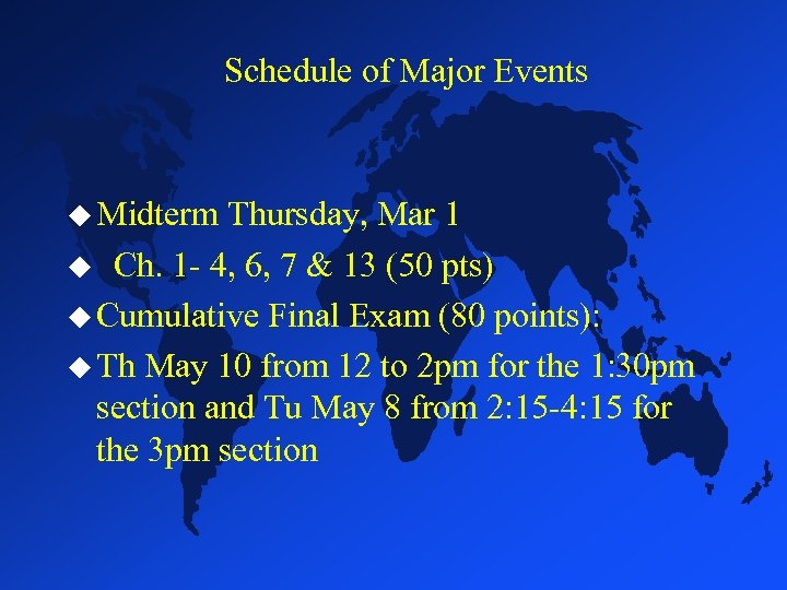 Schedule of Major Events u Midterm Thursday, Mar 1 u Ch. 1 - 4,
