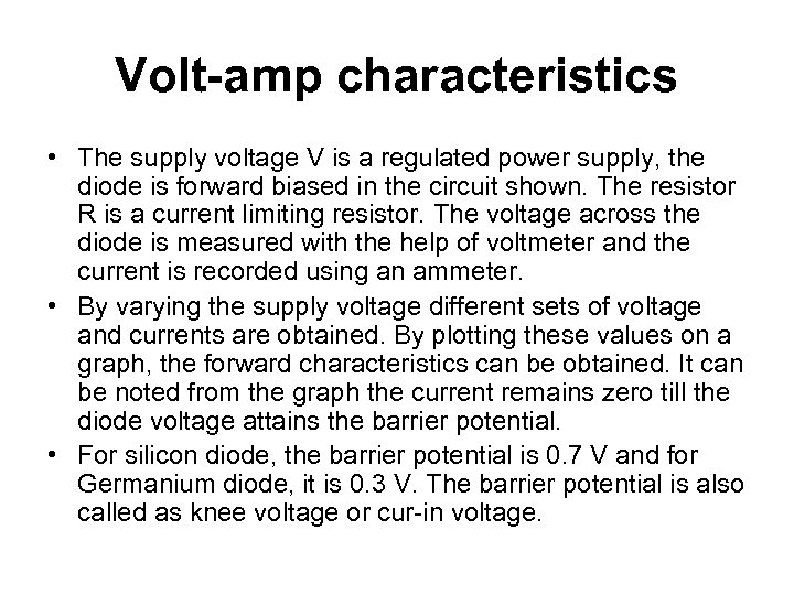 Volt-amp characteristics • The supply voltage V is a regulated power supply, the diode