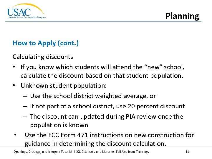 Planning How to Apply (cont. ) Calculating discounts • If you know which students