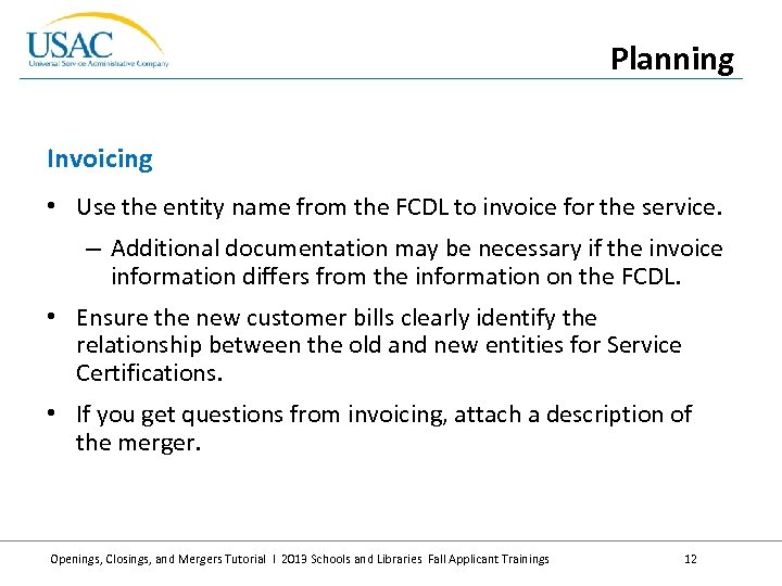 Planning Invoicing • Use the entity name from the FCDL to invoice for the