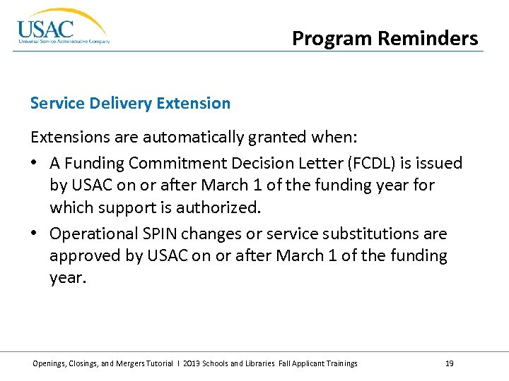 Program Reminders Service Delivery Extensions are automatically granted when: • A Funding Commitment Decision