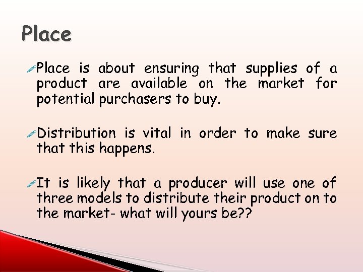 Place !Place is about ensuring that supplies of a product are available on the