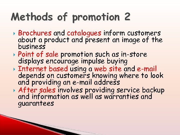 Methods of promotion 2 Brochures and catalogues inform customers about a product and present