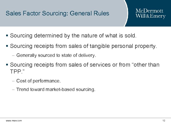Sales Factor Sourcing: General Rules § Sourcing determined by the nature of what is
