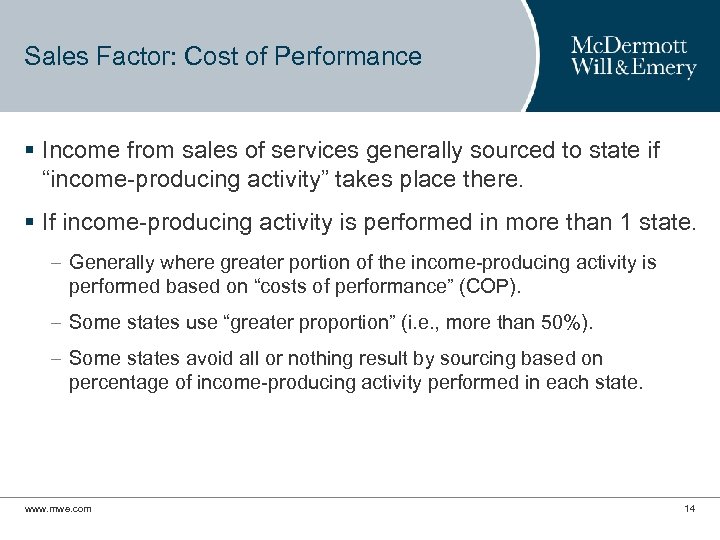 Sales Factor: Cost of Performance § Income from sales of services generally sourced to