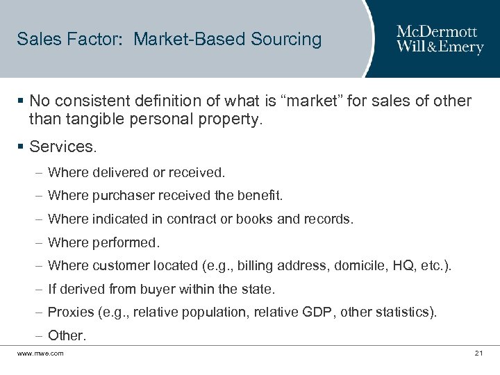 Sales Factor: Market-Based Sourcing § No consistent definition of what is “market” for sales