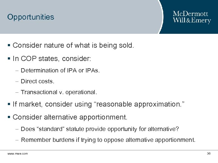 Opportunities § Consider nature of what is being sold. § In COP states, consider: