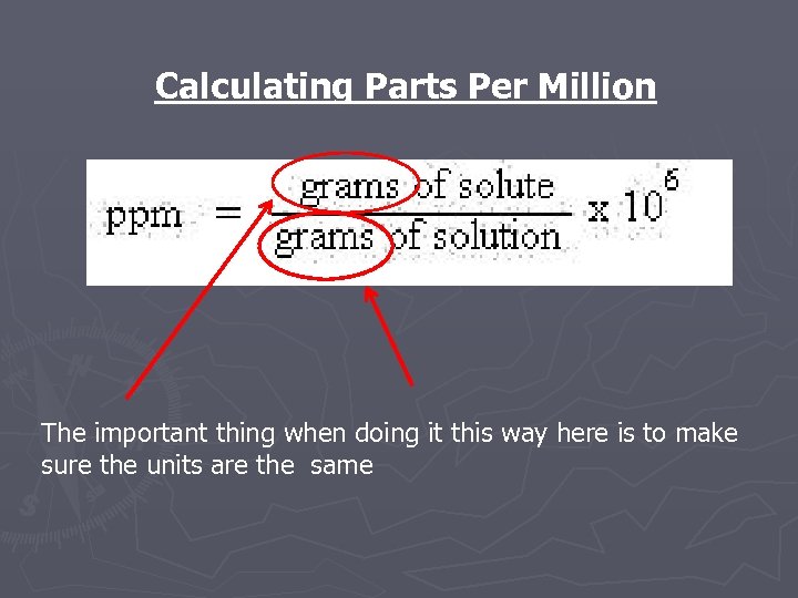 Calculating Parts Per Million The important thing when doing it this way here is