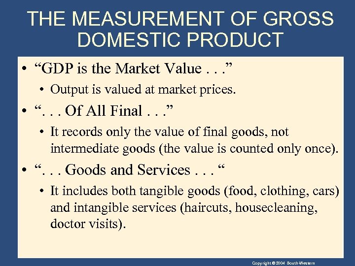 THE MEASUREMENT OF GROSS DOMESTIC PRODUCT • “GDP is the Market Value. . .