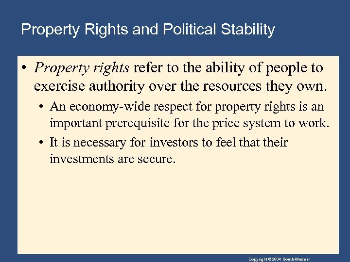 Property Rights and Political Stability • Property rights refer to the ability of people