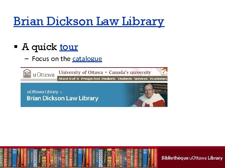 Brian Dickson Law Library § A quick tour – Focus on the catalogue 