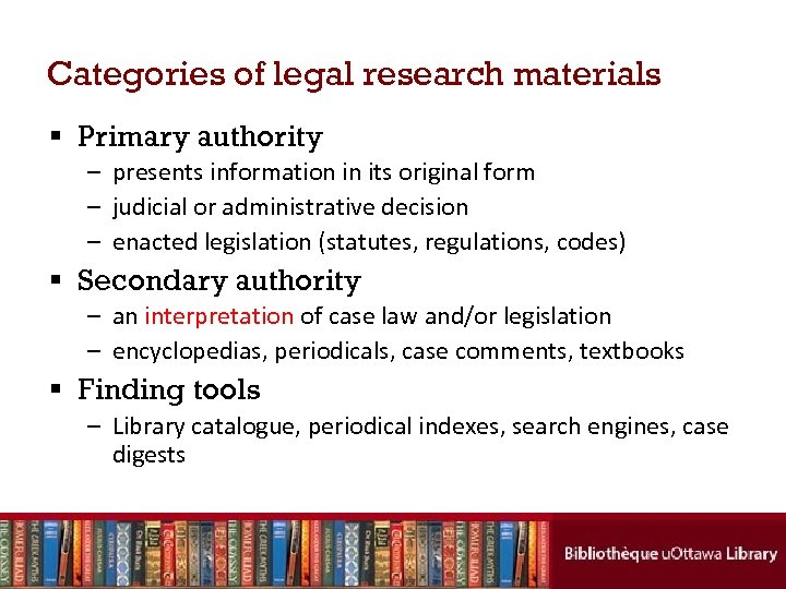 Categories of legal research materials § Primary authority – presents information in its original
