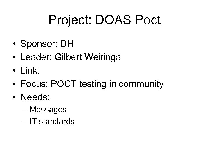 Project: DOAS Poct • • • Sponsor: DH Leader: Gilbert Weiringa Link: Focus: POCT
