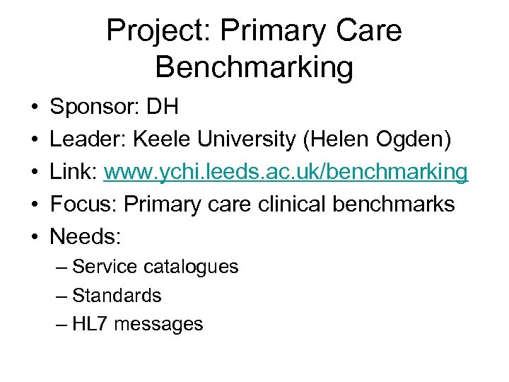 Project: Primary Care Benchmarking • • • Sponsor: DH Leader: Keele University (Helen Ogden)