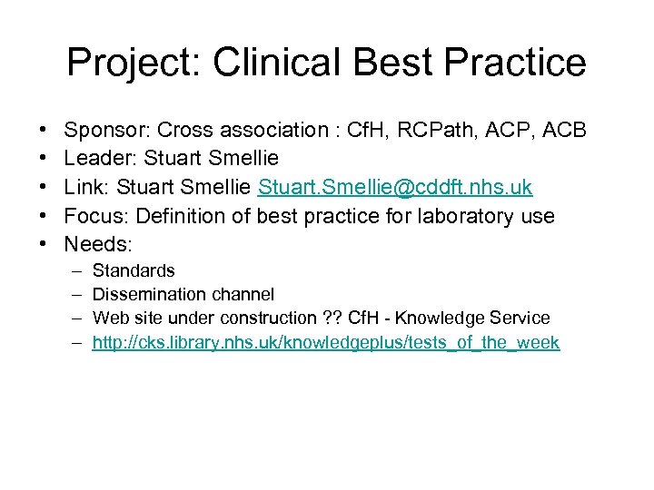 Project: Clinical Best Practice • • • Sponsor: Cross association : Cf. H, RCPath,