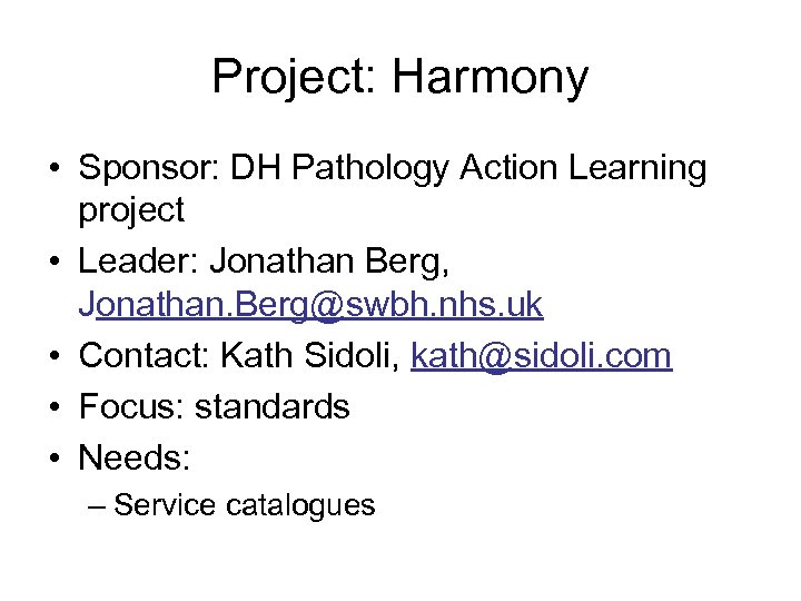 Project: Harmony • Sponsor: DH Pathology Action Learning project • Leader: Jonathan Berg, Jonathan.