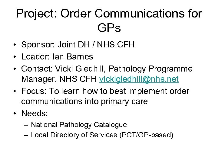 Project: Order Communications for GPs • Sponsor: Joint DH / NHS CFH • Leader: