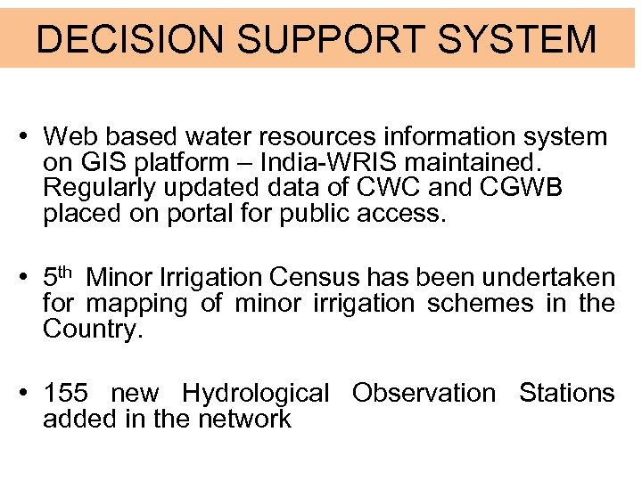 DECISION SUPPORT SYSTEM • Web based water resources information system on GIS platform –
