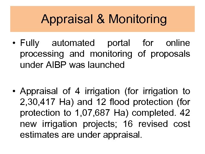 Appraisal & Monitoring • Fully automated portal for online processing and monitoring of proposals