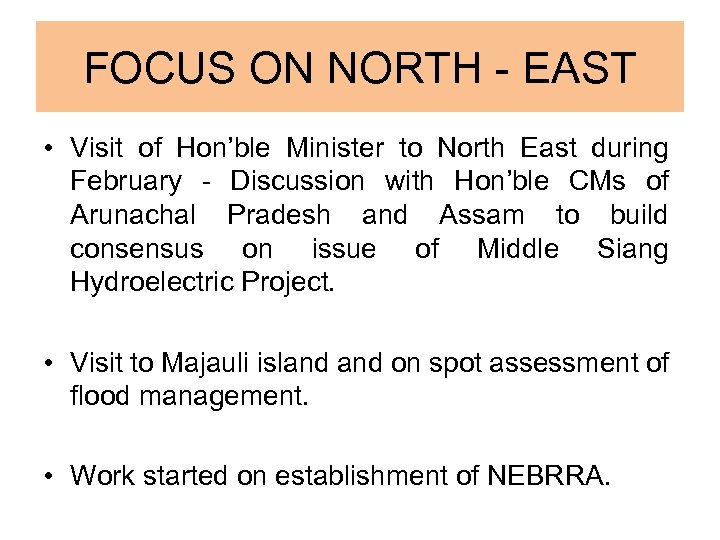 FOCUS ON NORTH - EAST • Visit of Hon’ble Minister to North East during