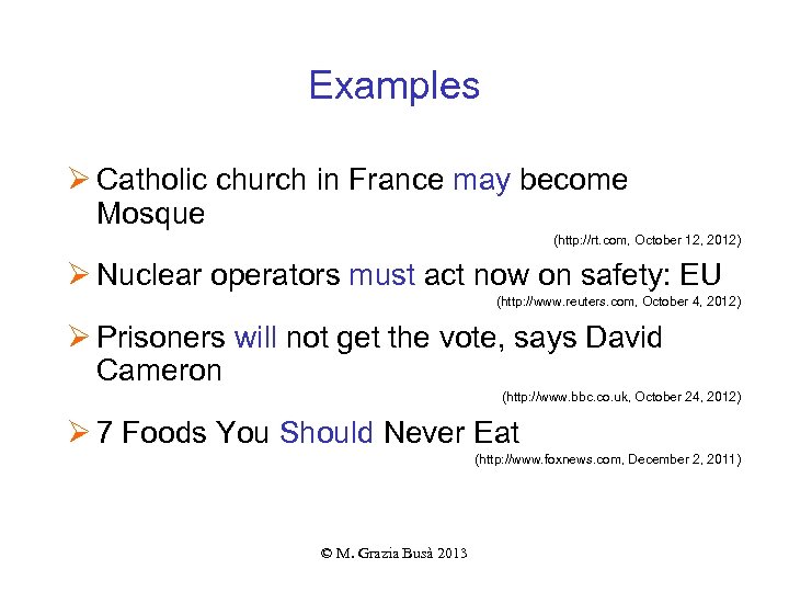 Examples Ø Catholic church in France may become Mosque (http: //rt. com, October 12,