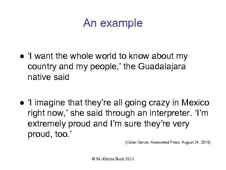 An example ● ‘I want the whole world to know about my country and