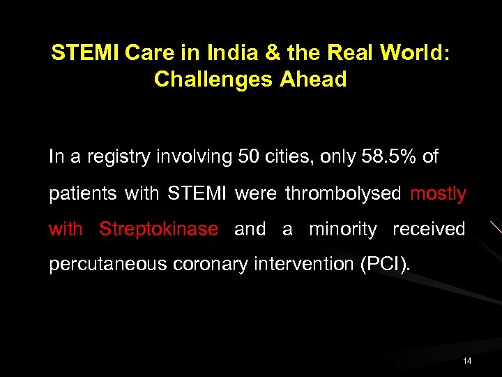 STEMI Care in India & the Real World: Challenges Ahead In a registry involving